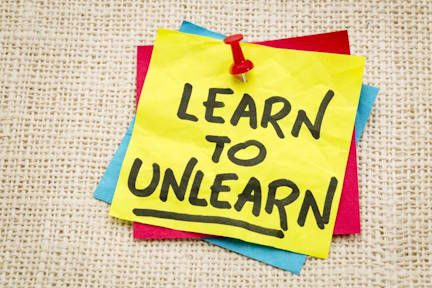 Picture of Learn, Unlearn & Relearn: What Got You Here Won’t Get You There